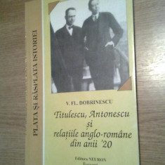 Plata si rasplata istoriei. Titulescu, Antonescu si relatiile anglo-romane (1996