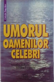 UMORUL OAMENILOR CELEBRI , selectia si prelucrarea textelor de ADRIANA LAZARESCU , 2007