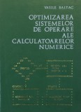 OPTIMIZAREA SISTEMELOR DE OPERARE ALE CALCULATOARELOR NUMERICE - VASILE BALTAC