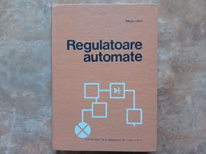 REGULATOARE AUTOMATE de SERGIU CALIN , 1976