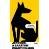 Jeromos, a bar&aacute;tom - A kuty&aacute;k szerint a vil&aacute;g - Cs&aacute;nyi Vilmos