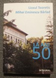 Liceul Teoretic Mihai Eminescu B&acirc;rlad la 50 de ani