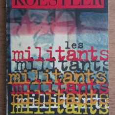 Arthur Koestler - Les Militants