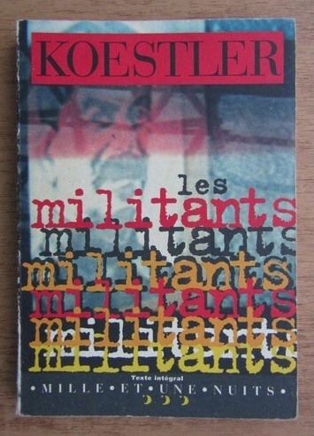 Arthur Koestler - Les Militants