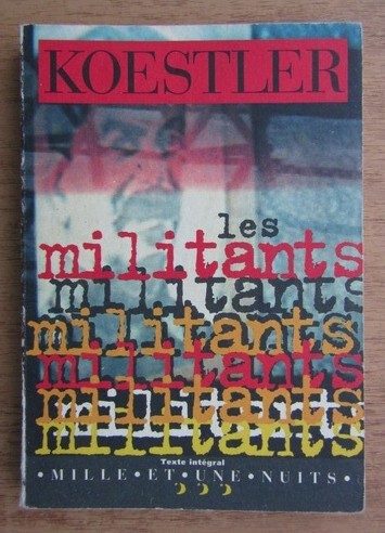 Arthur Koestler - Les Militants