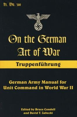 On the German Art of War: Truppenfuhrung: German Army Manual for Unit Command in World War II foto