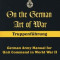 On the German Art of War: Truppenfuhrung: German Army Manual for Unit Command in World War II