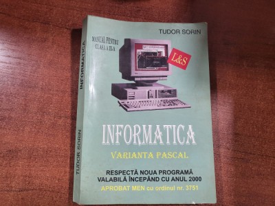 Informatica.Manual pentru clasa a IX a .Varianta Pascal de Tudor Sorin foto