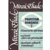Mircea Eliade - Profetism romanesc vol.1 - 133152