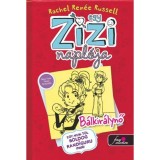 Egy Zizi napl&oacute;ja 6. - B&aacute;lkir&aacute;lynő - Egy nem t&uacute;l boldog randiguru mes&eacute;i - Rachel Ren&eacute;e Russell