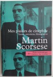 Cumpara ieftin MARTIN SCORSESE - MES PLAISIRS DE CINEPHILE: TEXTES, ENTRETIENS, FILMOGRAPHIE (PETITE BIBLIOTHEQUE DES CAHIERS DU CINEMA / 2009) [LIMBA FRANCEZA]