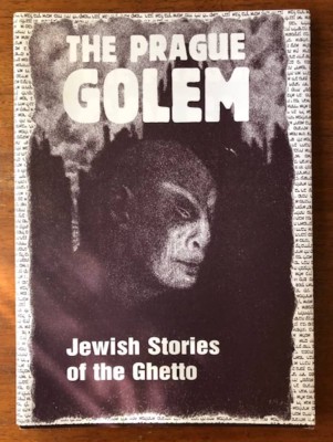 The Prague Golem. Jewish Stories of the Ghetto (povesti mituri legende iudaice) foto