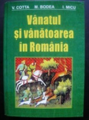 V. Cotta / M. Bodea / I. Micu - Vanatul si vanatoarea in Romania foto