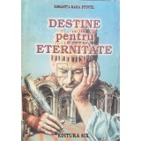 Romanita Maria Stentel - Destine pentru eternitate (Editia: 2006)