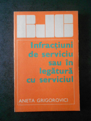 Aneta Grigorovici - Infractiuni de serviciu sau in legatura cu serviciul foto