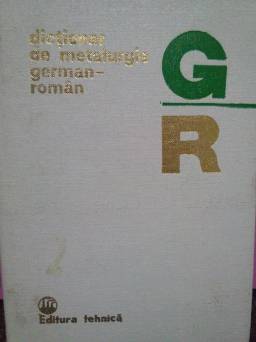 Rimma Stroescu - Dictionar de metalurgie german-roman (1981)