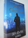 Avocatul rebel - John Grisham