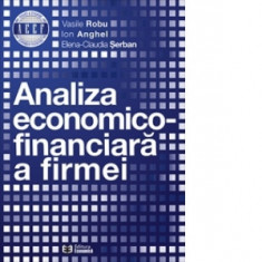 Analiza economico-financiara a firmei - Ion Anghel, Elena Claudia Serban, Vasile Robu