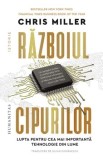 Cumpara ieftin Razboiul cipurilor. Lupta pentru cea mai importanta tehnologie din lume/Chris Miller