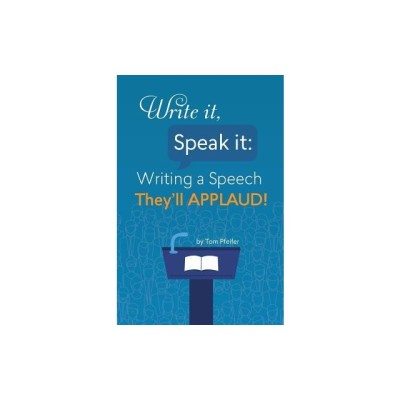 Write It, Speak It: Writing a Speech They?ll Applaud! foto