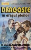 DRAGOSTE IN ORASUL PLOILOR-ALISON LURIE