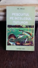 PESCUITUL PE INTELESUL TUTUROR -GH. MIRON foto