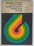 MATERIALE , TEHNOLOGII SI UTILAJE PENTRU VOPSIREA IN INDUSTRIA CONSTRUCTOARE DE MASINI de JOSE IACOBESCU , 1977 , * MINIMA UZURA SI HALOURI DE APA