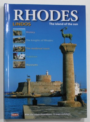 RHODES , LINDOS , THE ISLAND OF THE SUN , 234 COLLOR ILLUSTRATIONS , 12 MAPS AND PLANS , ANII &amp;#039;2000 foto