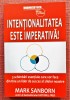 Intentionalitatea este imperativa! Editura Businesstech, 2021 - Mark Sanborn