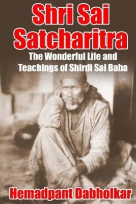 Shri Sai Satcharitra: The Wonderful Life and Teachings of Shirdi Sai Baba foto