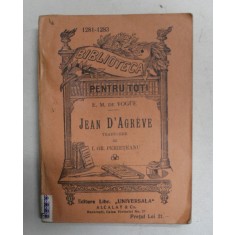 JEAN D &#039;AGREVE de E. M. DE VOGUE , EDITIE INTERBELICA