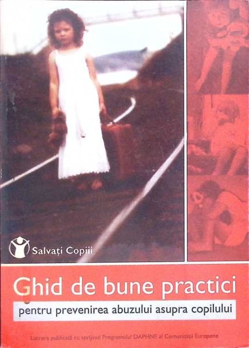 GHID DE BUNE PRACTICI PENTRU PREVENIREA ABUZULUI ASUPRA COPILULUI-COLECTIV-271656