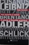 Intre aparenta si realitate. O istorie a filozofiei austriece &ndash; Peter Kampits
