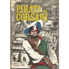 Pirati Si Corsari - Horia Matei - Reproduceri: Constantin Luchia