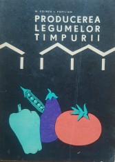 Producerea legumelor timpurii - M. Voinea
