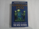 CHRISTIAN JACQ - THE STONE OF LIGHT - THE WISE WOMAN
