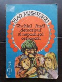 Unchiul Andi "detectivul" și nepoții săi ostrogoții - Vlad Mușatescu