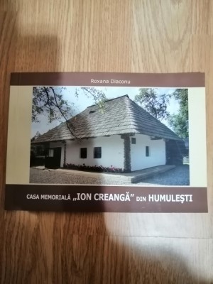 Casa memoriala Ion Creanga din Humulesti - Roxana Diaconu : 2013 foto