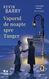Vaporul de noapte spre Tanger - Kevin Barry, Ed. Pandora M, 2022 - Roman