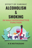 Effect of Chronic Alcoholism &amp; Smoking in Male Reproductive Function