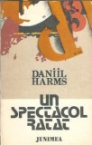 Un spectacol ratat Daniil Harms Editura Junimea 1982 Carte veche Coperta cartonata Literatura clasica Proza Teatru