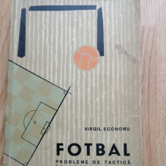 Virgil Economu - Fotbal. Probleme de tactica in jocul modern, 1966