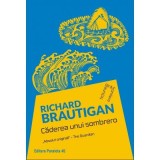 Caderea unui sombrero - Richard Brautigan