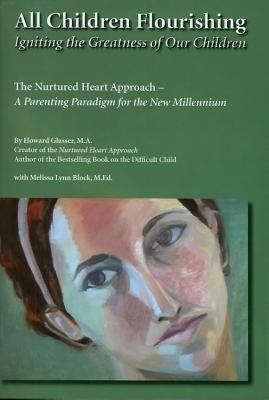 All Children Flourishing: Igniting the Greatness of Our Children: The Nurtured Heart Approach--A Parenting Paradigm for the New Millennium foto