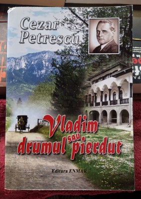 Vladim sau drumul pierdut - Cezar Petrescu Dedicatie, data si semnatura lui George Zarafu pentru editia a II a foto