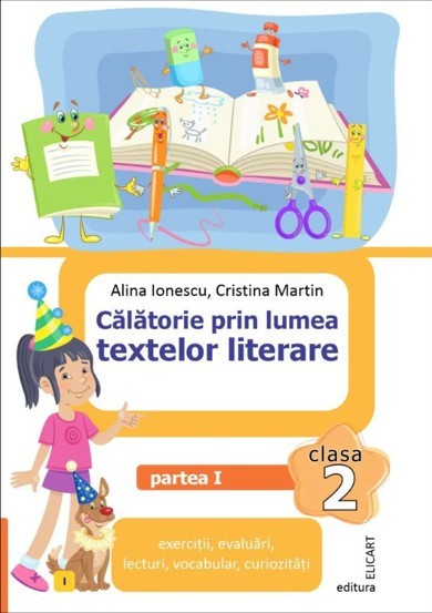 Calatorie prin lumea textelor literare. Clasa a II-a. Partea 1 &ndash; (I), Elicart