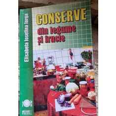 Conserve din legume si fructe - Elisabeta Iosefina Iorga