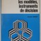 LES MODELES , INSTRUMENTS DE DECISION par JACQUES SORDET , 1970 , SEMNATA DE TRAIAN HERSENI *