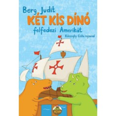 Ket kis dino felfedezi Amerikat - Berg Judit foto