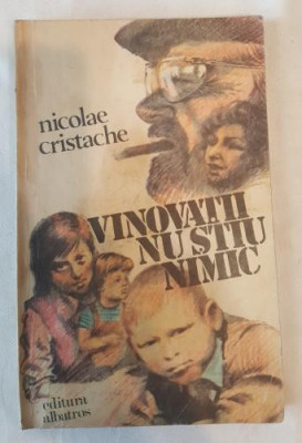 Nicolae Cristache - Vinovatii nu stiu nimic foto